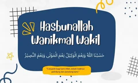 Arti Hasbunallah Wanikmal Wakil Nikmal Maula Wanikman Nasir: Khasiat, Keutamaan, Waktu Membaca, Cara Mengamalkan, dan Kisah Kedahsyatannya